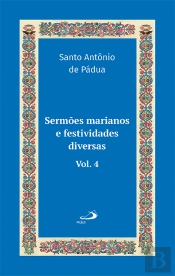 Sermões Marianos E Festividades Diversas
