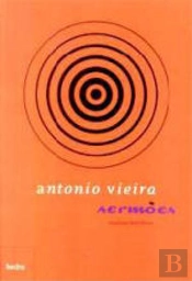 Sermões: Padre Antônio Vieira, Tomo 1