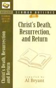 Sermon Outlines On Christ`S Death, Resurrection, And Return