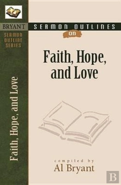Bertrand.pt - Sermon Outlines On Faith, Hope, And Love
