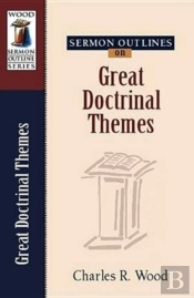 Sermon Outlines On Great Doctrinal Themes