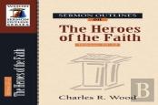 Sermon Outlines On Heroes Of The Faith