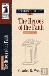 Sermon Outlines On Heroes Of The Faith