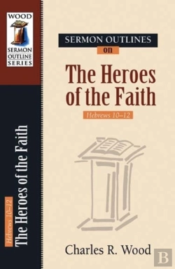 Bertrand.pt - Sermon Outlines On Heroes Of The Faith