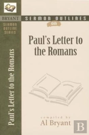 Sermon Outlines On Paul`S Letter To The Romans