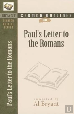 Bertrand.pt - Sermon Outlines On Paul`S Letter To The Romans