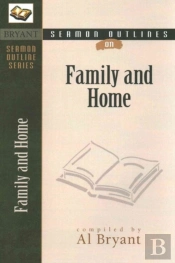 Sermon Outlines On The Family & Home