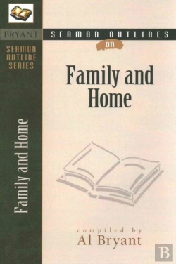 Bertrand.pt - Sermon Outlines On The Family & Home