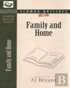 Sermon Outlines On The Family & Home