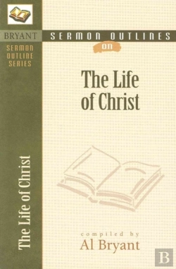 Bertrand.pt - Sermon Outlines On The Life Of Christ