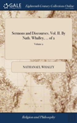 Bertrand.pt - Sermons And Discourses. Vol. Ii. By Nath. Whalley, ... Of 2; Volume 2