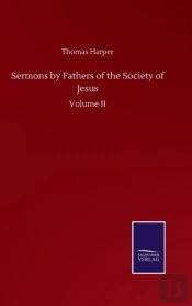 Sermons By Fathers Of The Society Of Jesus