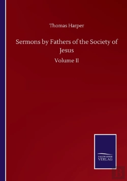 Bertrand.pt - Sermons By Fathers Of The Society Of Jesus