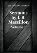 Sermons By J. B. Massillon Volume 1