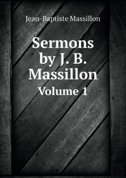 Bertrand.pt - Sermons By J. B. Massillon Volume 1