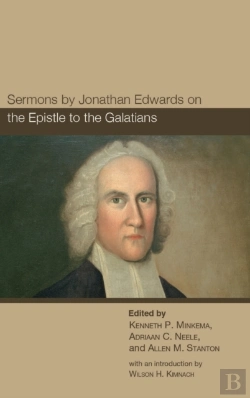 Bertrand.pt - Sermons By Jonathan Edwards On The Epistle To The Galatians