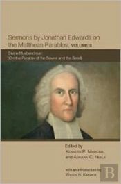Sermons By Jonathan Edwards On The Matthean Parables, Volume Ii