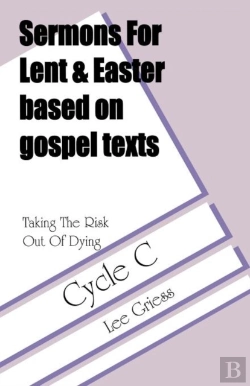 Bertrand.pt - Sermons For Lent/Easter Based On Gospel Texts For Cycle C