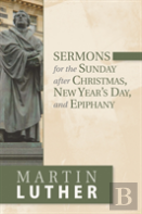 Sermons For The Sunday After Christmas, New Year'S Day, And Epiphany