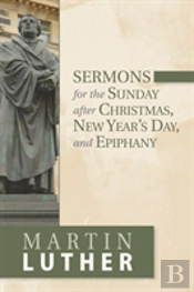 Sermons For The Sunday After Christmas, New Year'S Day, And Epiphany