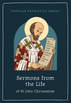 Bertrand.pt - Sermons From The Life Of St John Chrysostom