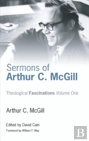 Sermons Of Arthur C. Mcgill