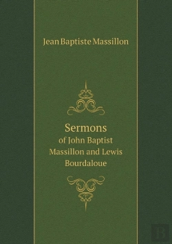 Bertrand.pt - Sermons Of John Baptist Massillon And Lewis Bourdaloue