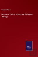 Sermons Of Theism, Atheism And The Popular Theology