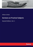 Sermons On Practical Subjects