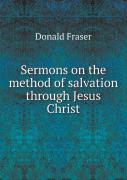 Sermons On The Method Of Salvation Through Jesus Christ