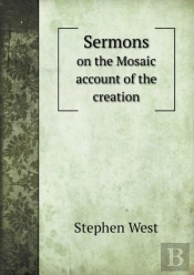 Sermons On The Mosaic Account Of The Creation
