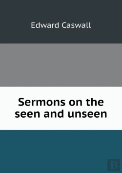 Bertrand.pt - Sermons On The Seen And Unseen