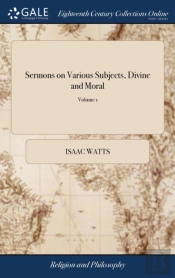 Sermons On Various Subjects, Divine And