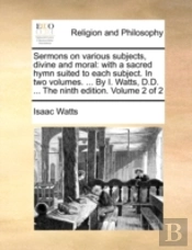 Sermons On Various Subjects, Divine And