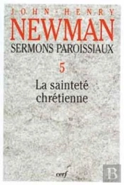 Sermons Paroissiaux - Tome 5 La Sainteté Chrétienne