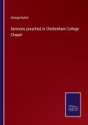 Sermons Preached In Cheltenham College Chapel