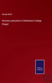 Sermons Preached In Cheltenham College Chapel