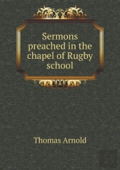 Sermons Preached In The Chapel Of Rugby School