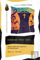Sermons That Sing Â€“ Music And The Practice Of Preaching