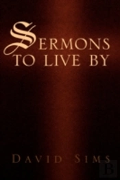 Sermons To Live By