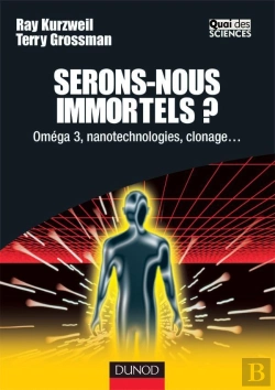 Bertrand.pt - Serons-Nous Immortels ? Omega 3, Nanotechnologies, Clonage