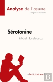 Sérotonine, De Michel Houellebecq : Analyse De L'Oeuvre