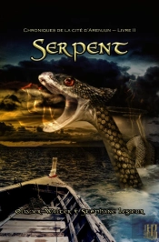 Serpent (Chroniques De La Cité D'Arenjun - Livre Ii)