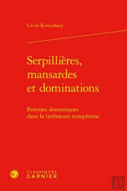 Bertrand.pt - Serpillières, Mansardes Et Dominations : Femmes Domestiques Dans La Littérature Européenne