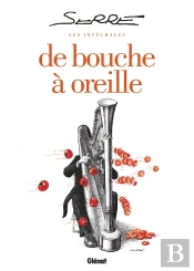 Serre ; De Bouche À Oreille ; Intégrale