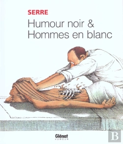 Bertrand.pt - Serre T.17; Humour Noir Et Hommes En Blanc