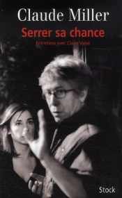 Serrer Sa Chance ; Entretiens Avec Claire Vassé
