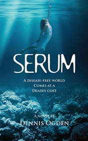 Serum: A Disease-Free World Comes At A D
