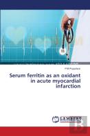 Serum Ferritin As An Oxidant In Acute Myocardial Infarction