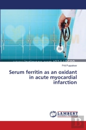 Serum Ferritin As An Oxidant In Acute Myocardial Infarction